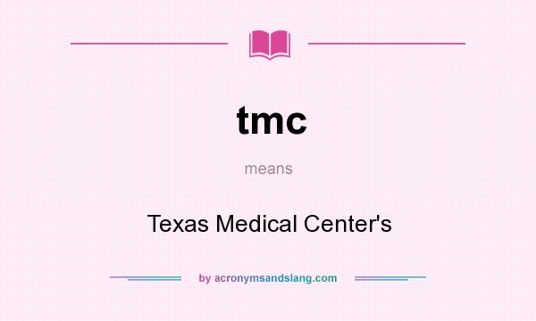 What does tmc mean? It stands for Texas Medical Center`s