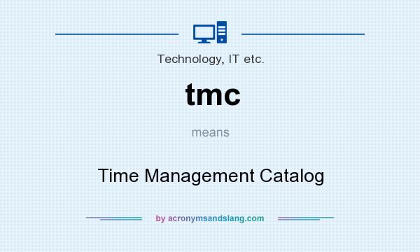 What does tmc mean? It stands for Time Management Catalog