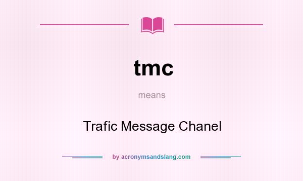 What does tmc mean? It stands for Trafic Message Chanel