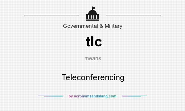 What does tlc mean? It stands for Teleconferencing