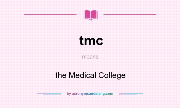 What does tmc mean? It stands for the Medical College