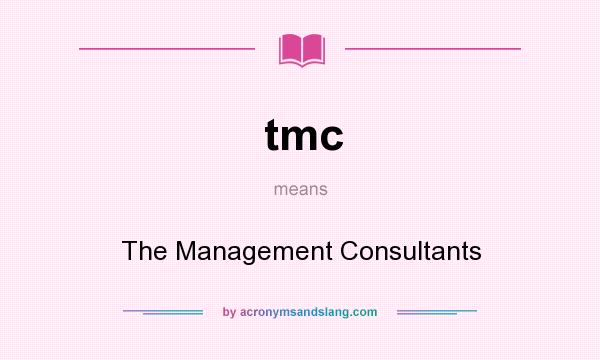 What does tmc mean? It stands for The Management Consultants