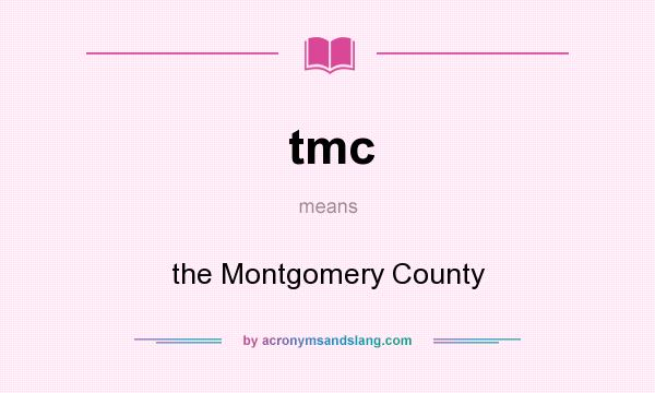What does tmc mean? It stands for the Montgomery County