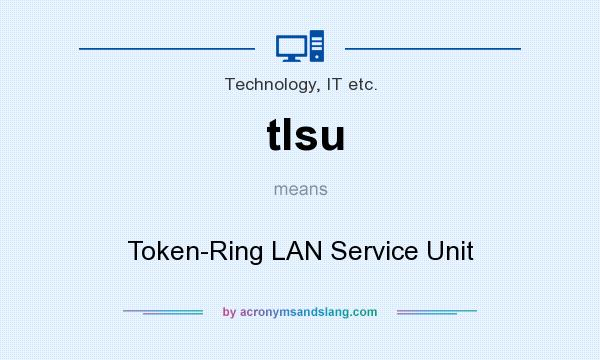What does tlsu mean? It stands for Token-Ring LAN Service Unit