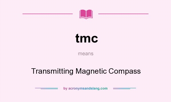 What does tmc mean? It stands for Transmitting Magnetic Compass