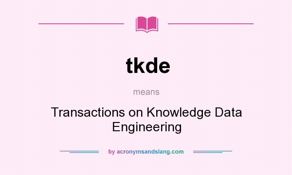 What does tkde mean? It stands for Transactions on Knowledge Data Engineering
