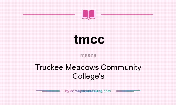 What does tmcc mean? It stands for Truckee Meadows Community College`s