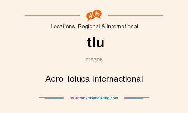 What does tlu mean? It stands for Aero Toluca Internactional
