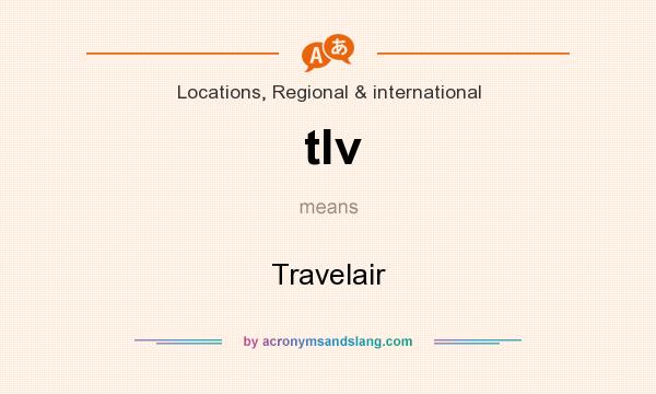 What does tlv mean? It stands for Travelair