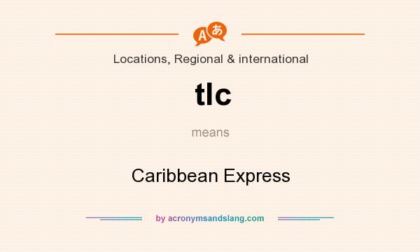 What does tlc mean? It stands for Caribbean Express