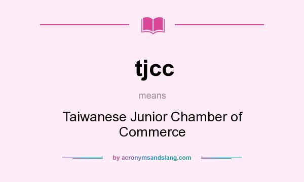 What does tjcc mean? It stands for Taiwanese Junior Chamber of Commerce