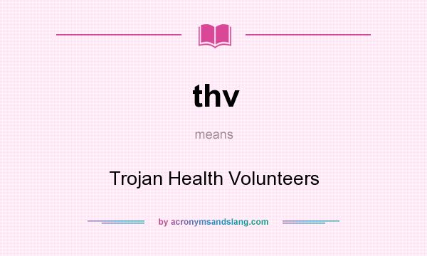 What does thv mean? It stands for Trojan Health Volunteers