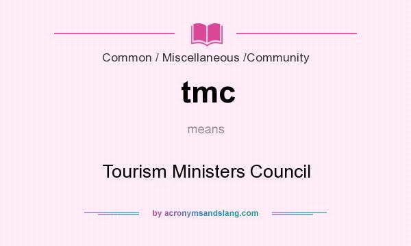 What does tmc mean? It stands for Tourism Ministers Council