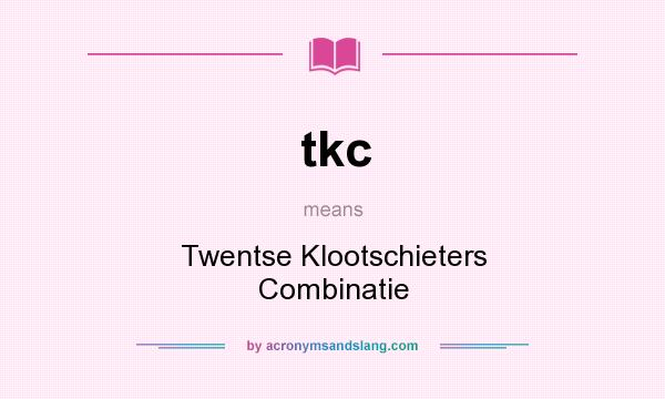 What does tkc mean? It stands for Twentse Klootschieters Combinatie