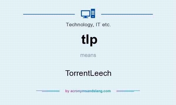 What does tlp mean? It stands for TorrentLeech