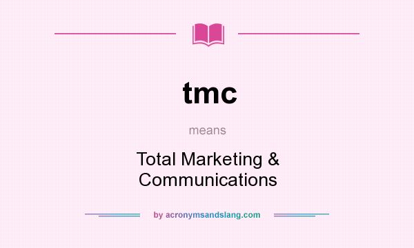 What does tmc mean? It stands for Total Marketing & Communications