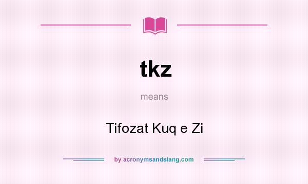 What does tkz mean? It stands for Tifozat Kuq e Zi