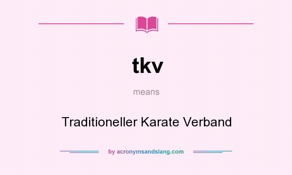 What does tkv mean? It stands for Traditioneller Karate Verband