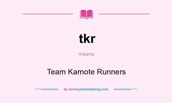 What does tkr mean? It stands for Team Kamote Runners