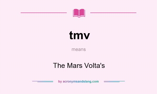 What does tmv mean? It stands for The Mars Volta`s