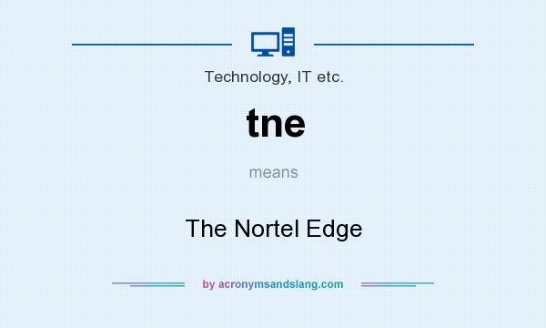 What does tne mean? It stands for The Nortel Edge