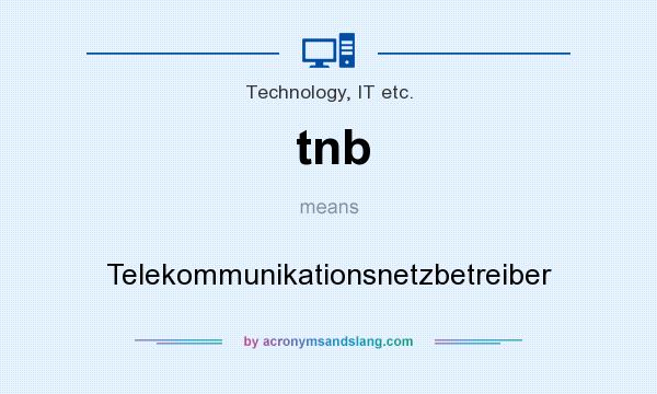 What does tnb mean? It stands for Telekommunikationsnetzbetreiber