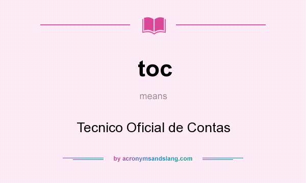 What does toc mean? It stands for Tecnico Oficial de Contas
