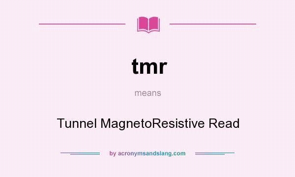 What does tmr mean? It stands for Tunnel MagnetoResistive Read