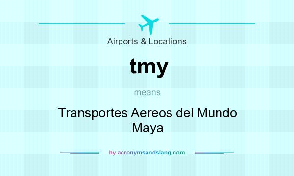 What does tmy mean? It stands for Transportes Aereos del Mundo Maya