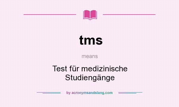 What does tms mean? It stands for Test für medizinische Studiengänge