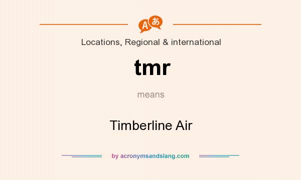 What does tmr mean? It stands for Timberline Air