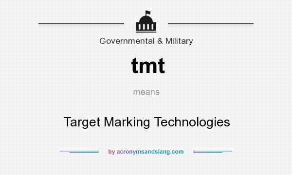 What does tmt mean? It stands for Target Marking Technologies