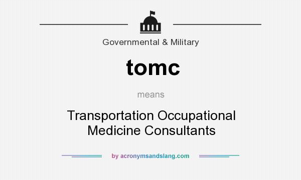 What does tomc mean? It stands for Transportation Occupational Medicine Consultants