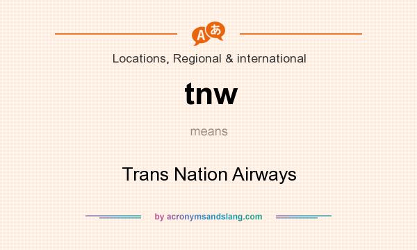 What does tnw mean? It stands for Trans Nation Airways