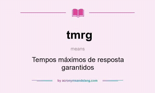 What does tmrg mean? It stands for Tempos máximos de resposta garantidos