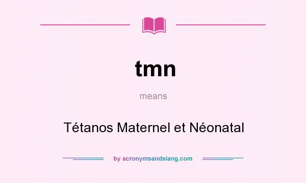 What does tmn mean? It stands for Tétanos Maternel et Néonatal