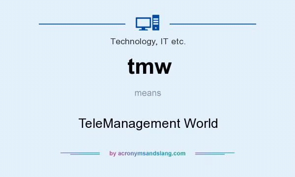 What does tmw mean? It stands for TeleManagement World