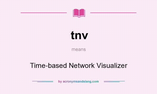 What does tnv mean? It stands for Time-based Network Visualizer