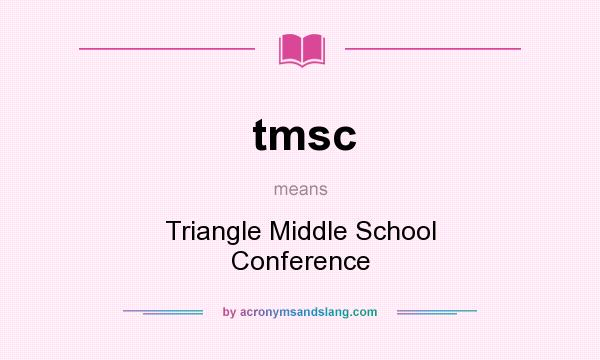What does tmsc mean? It stands for Triangle Middle School Conference