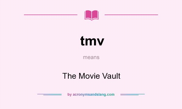 What does tmv mean? It stands for The Movie Vault