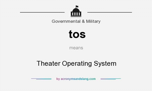 What does tos mean? It stands for Theater Operating System