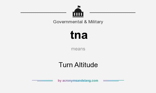 What does tna mean? It stands for Turn Altitude