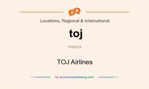 What does toj mean? It stands for TOJ Airlines