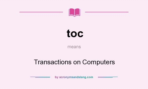 What does toc mean? It stands for Transactions on Computers