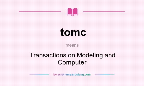 What does tomc mean? It stands for Transactions on Modeling and Computer