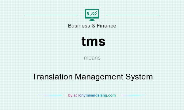 What does tms mean? It stands for Translation Management System
