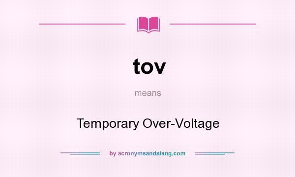 What does tov mean? It stands for Temporary Over-Voltage