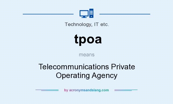 What does tpoa mean? It stands for Telecommunications Private Operating Agency