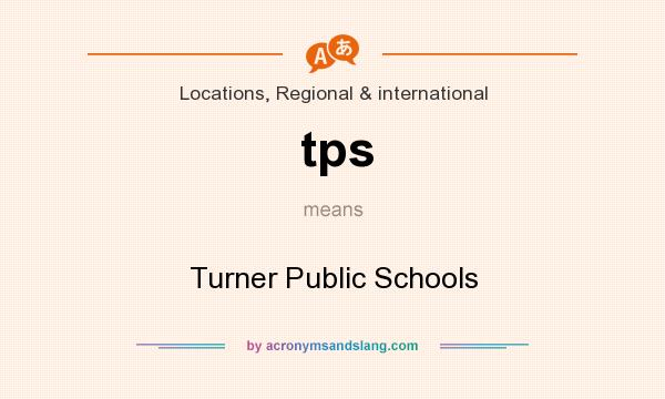 What does tps mean? It stands for Turner Public Schools
