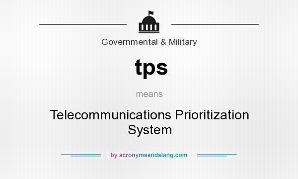 What does tps mean? It stands for Telecommunications Prioritization System